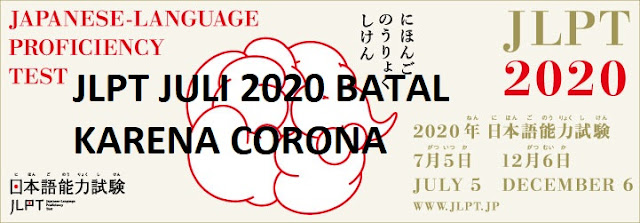 Kecewa ujian JLPT Juli 2020 dibatalkan