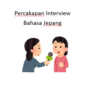 Contoh pertanyaan dalam bahasa Jepang saat wawancara