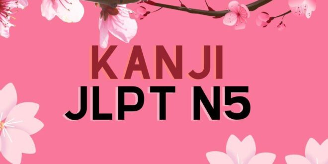 Download Kanji JLPT N5 Agar lolos JLPT part 1