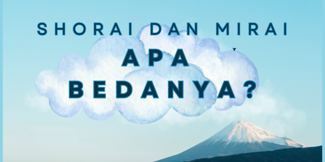 Apakah perbedaan dan persamaan Mirai dan Shourai