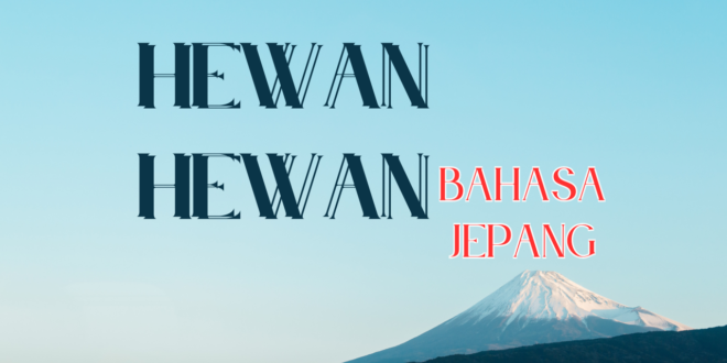 Nama nama hewan dalam bahasa Jepang