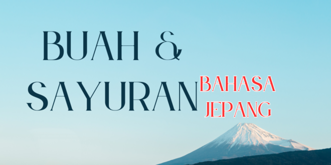 Buah dan Sayuran dalam bahasa Jepang